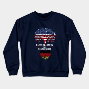 Raised in America with German Roots Crewneck Sweatshirt